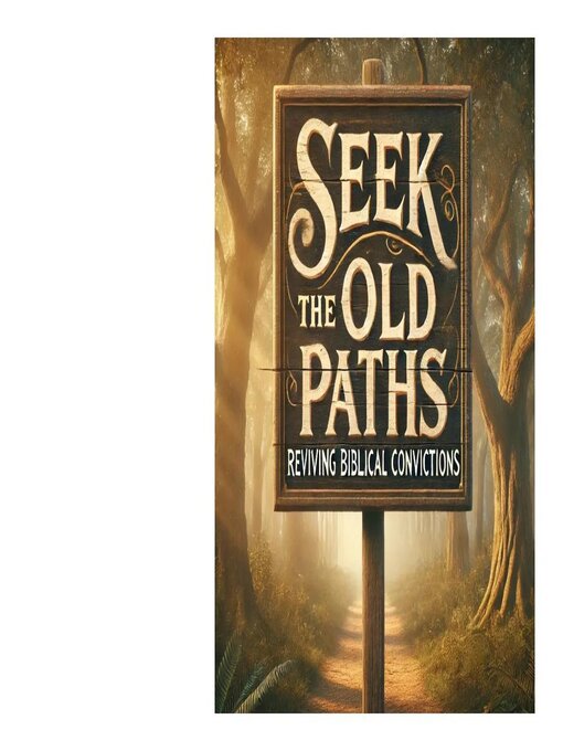 Title details for Seek the Old Paths Reviving Biblical Convictions by Joshua Rhoades - Available